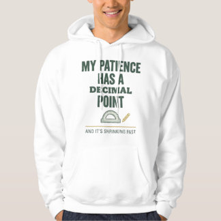 Min Tålamod Har En Decimalpunkt Math Tee Hoodie