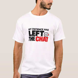 Min Tålamod Har Lämnat Chattet – Roligt Sarkastisk T Shirt