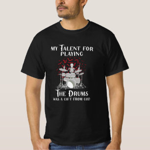 Min talang för att spela trummor t shirt