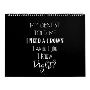Min tandläkare sa till mig att jag behöver en Kron Kalender