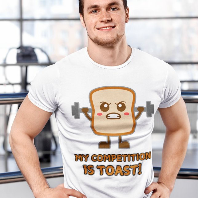 "Min tävling är toast!" Funny Toast Humor Manar T Shirt (Skapare uppladdad)