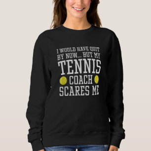 Min tennis Coach Skrämmer mig T Shirt