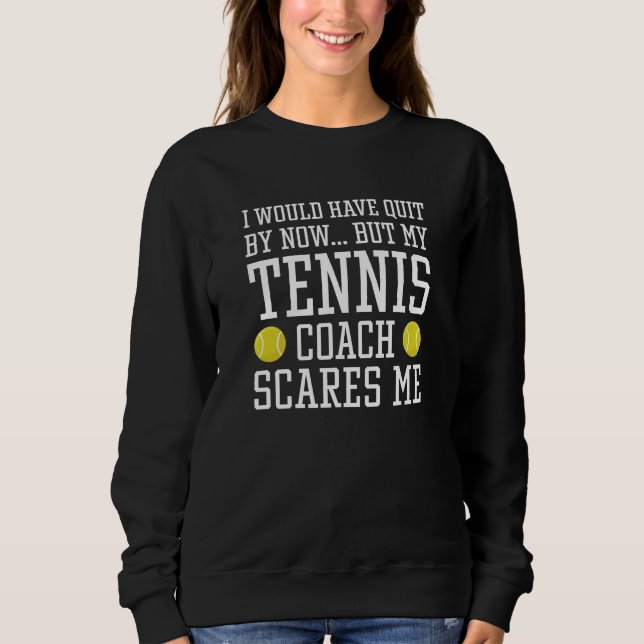 Min tennis Coach Skrämmer mig T Shirt (Framsida)
