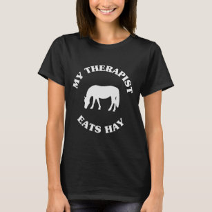 Min terapapist Eats Hay Funny Horse Lover som säge T Shirt