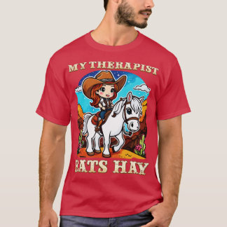 Min terapapist Eats Hay I Equestrian Älskare I Hor T Shirt