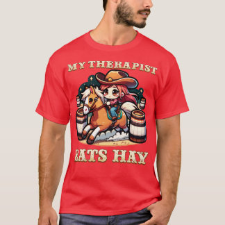 Min terapapist Eats Hay I Equestrian Älskare I Hor T Shirt