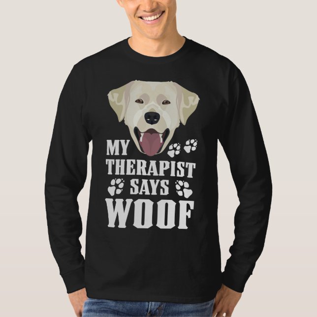 Min terapapist gör Woof Labrador Retriever T Shirt (Framsida)