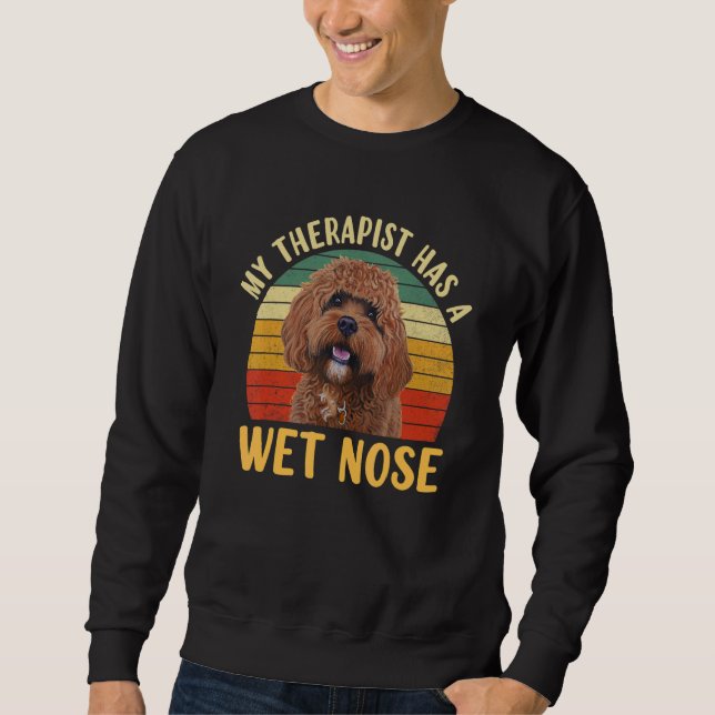 Min terapapoist har en Blöt Nose Cavapoo hund ägar Lång Ärmad Tröja (Framsida)