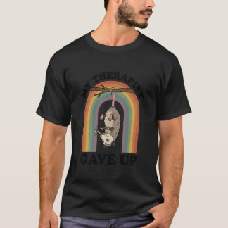 Min terapeut gav upp Roligt Opossum Meme Mörk humo T Shirt