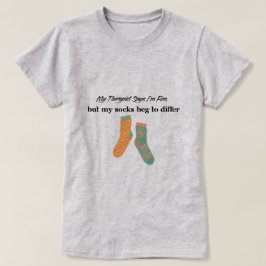 Min terapeut säger att jag är bra t shirt