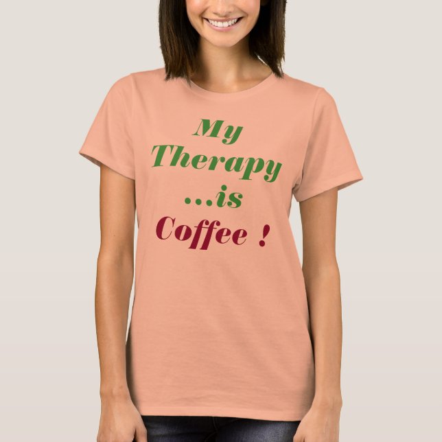 "Min #terapi är #Coffee" T-Shirt (Framsida)