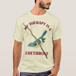 Min terapi är en Blåhake-fågelskådare T Shirt