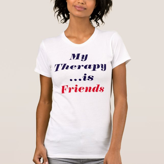 "Min #terapi är #Friends" T-Shirt (Framsida)