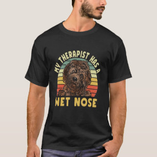 Min terapist har ett eget Blöt Nose Cavapoo-hund. T Shirt