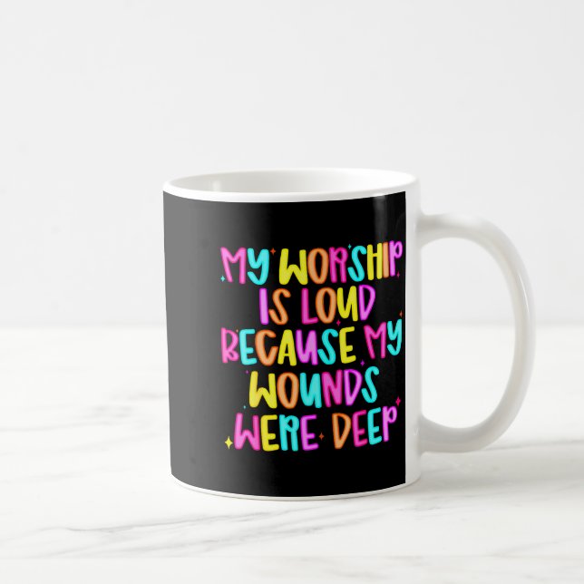 Min tillbedjan är högljudd eftersom mina sår var d kaffemugg (Höger)