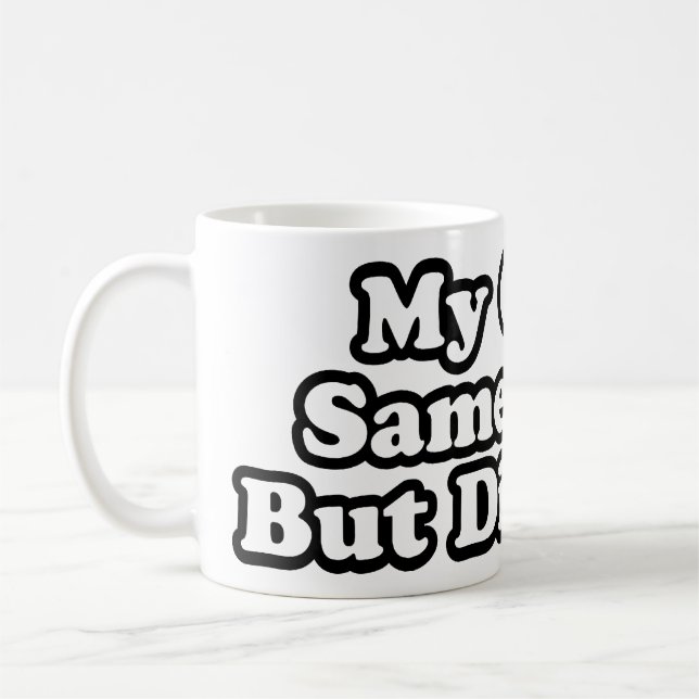 Min tjej är likadan men annorlunda kaffemugg (Vänster)