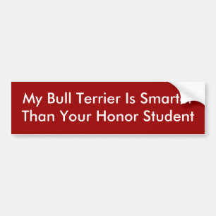 Min tjurTerrier är SmarterThan din hederstudent Bildekal