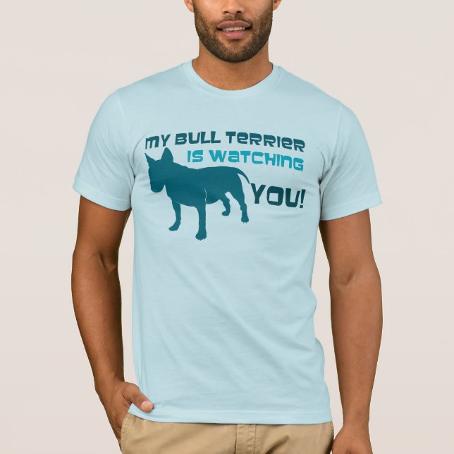 Min tjurTerrier håller ögonen på dig Tee Shirt (Framsida)