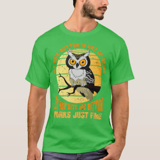 Min trevliga knapp är ur ordning Bird Animal Uggla T Shirt