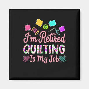 Min trötta Quilting är mitt jobb Pension syning Magnet