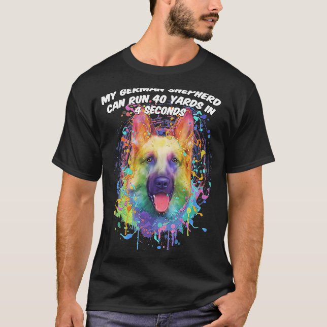 Min tyska shepherd Can Springa 40 Yards Shepard An T Shirt (Framsida)