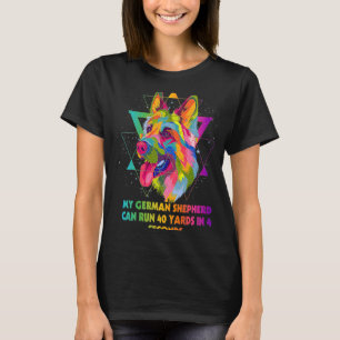 Min tyska shepherd Can Springa 40 Yards Shepard An T Shirt