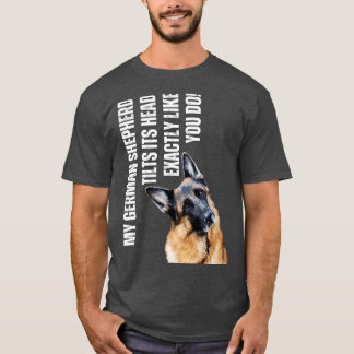 Min tyska shepherd Tilts sin Head Funny Alsatian D T Shirt