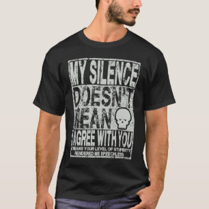 Min tystnad Elak inte att jag håller med dig Sarka T Shirt