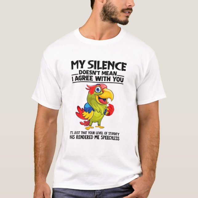 Min tystnad Elak inte att jag håller med dig. T Shirt (Framsida)