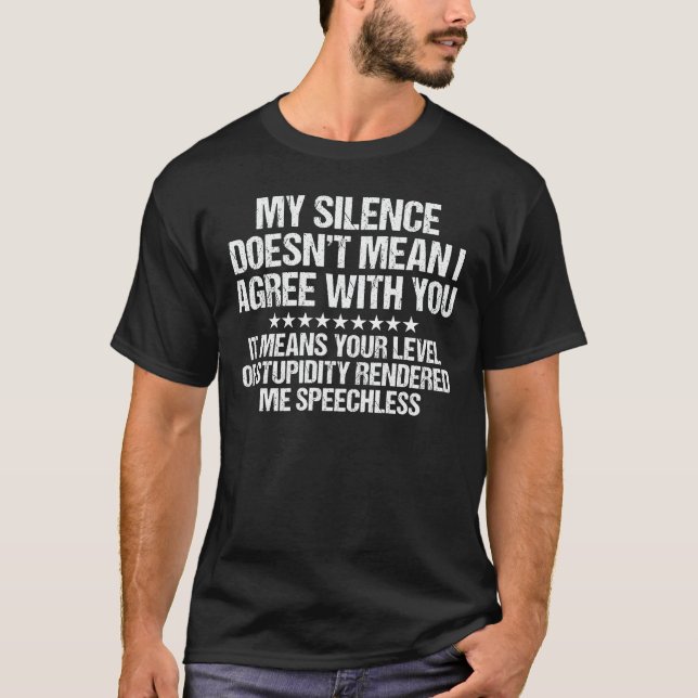 Min tystnad Elak inte att jag håller med dig. T Shirt (Framsida)