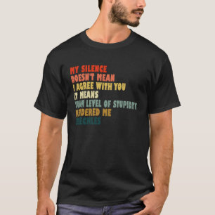 Min tystnad Elak inte att jag håller med dig Vinta T Shirt