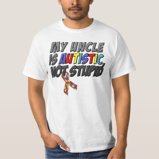 Min Uncle är Autistic, inte dum T Shirt