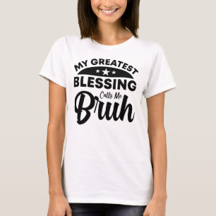 Min underbarare välsignelse kallar mig bruh t shirt