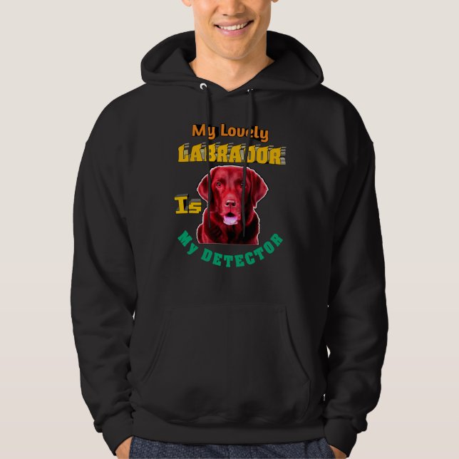 Min vackra labrador är min detektor Labrador Retri Hoodie (Framsida)