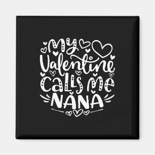 Min Valentine kallar mig Nana Rolig Farmor Valenti Magnet