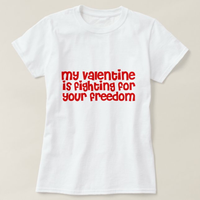 Min Valentine kämpar för din frihet Tee Shirt (Design framsida)