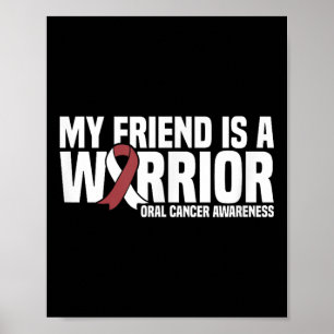 Min vän är en krigare Burgundy vit oral cancer Poster