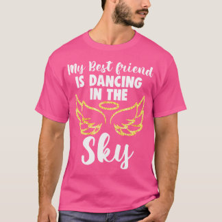 Min vän dansar i himlen Vingar i minne mig T Shirt
