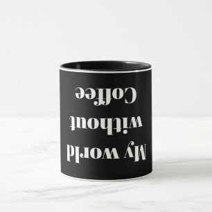 Min värld utan kaffe mugg