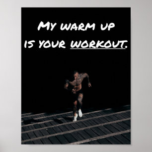 Min varma upphettning är din träning, träna gymman poster