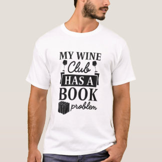 Min Vin-Klubb har en Bok-problempremie T-Shirt