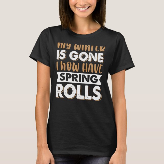 Min vinter-Tjock är Borta och jag har nu Vår-rolle T Shirt (Framsida)