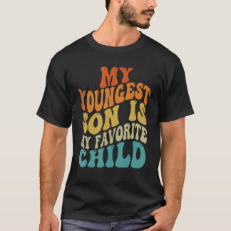Min yngsta son är min favoritförälder Sayin T Shirt