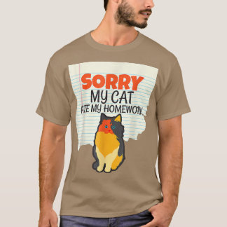 Min ynkliga katt åt mina hemläxor... t shirt