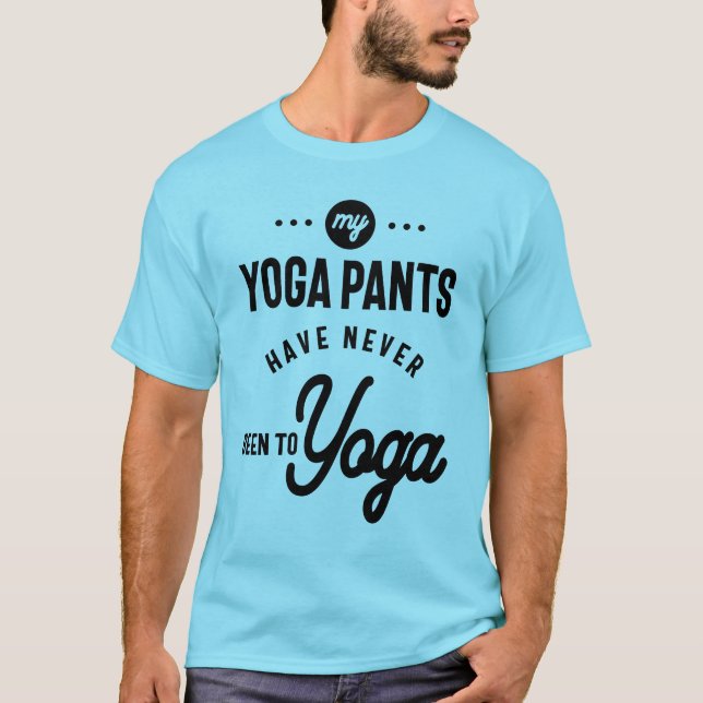 Min Yoga Byxor har aldrig varit i Yoga T Shirt (Framsida)