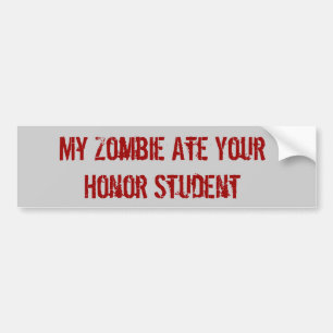 Min Zombie åt din Honor Student Bildekal