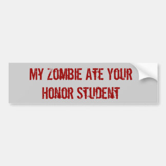 Min Zombie åt din Honor Student Bildekal