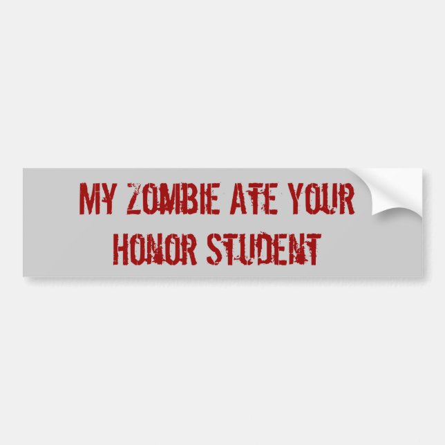 Min Zombie åt din Honor Student Bildekal (Framsidan)