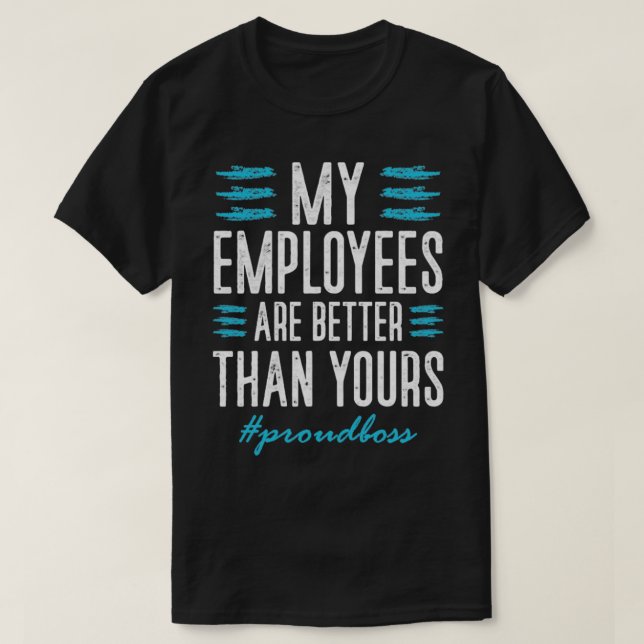Mina anställda är bättre än dina1 t shirt (Design framsida)