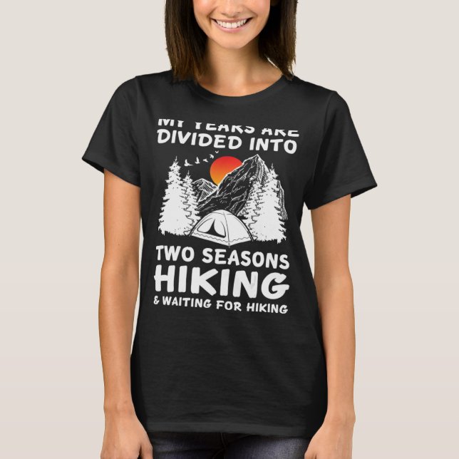 Mina år är indelade i två säsonger som går och går t shirt (Framsida)